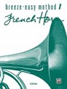 Breeze-Easy Method for French Horn, Bk 1 - John Kinyon - 9780769225593