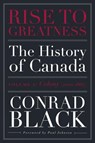 Rise to Greatness, Volume 1: Colony (1603-1867) - Conrad Black - 9780771013560