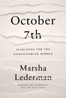October 7th: Searching for the Humanitarian Middle - Marsha Lederman - 9780771024146