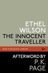 The Innocent Traveller - Ethel Wilson ; P.K. Page - 9780771088872