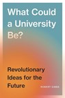 What Could a University Be? - Robert B. Gibbs - 9780774839174
