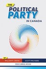 The Political Party in Canada - William P. Cross ; Scott Pruysers ; Rob Currie-Wood - 9780774868235