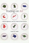 Trading on Art - Sarah E.K. Smith - 9780774868921