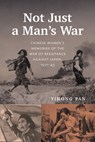 Not Just a Man's War: Chinese Women's Memories of the War of Resistance Against Japan, 1931-45 - Yihong Pan - 9780774870351