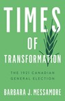 Times of Transformation - Barbara J. Messamore - 9780774870597
