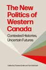 The New Politics of Western Canada - Charles Smith ; Tom McIntosh - 9780774871983