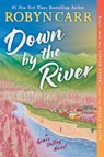 Down by the River - Robyn Carr - 9780778305866