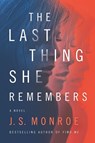 LAST THING SHE REMEMBERS ORIGI - J. S. Monroe - 9780778307822