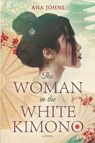 The Woman in the White Kimono - JOHNS,  Ana - 9780778308140