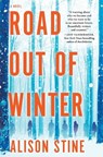 Road Out of Winter - Alison Stine - 9780778309925