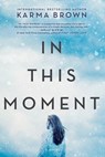 IN THIS MOMENT - KARMA BROWN - 9780778329916