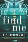 Find Me - J. S. Monroe - 9780778330813