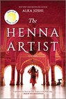 The Henna Artist - Alka Joshi - 9780778331476
