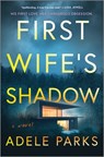 First Wife's Shadow: A Must-Read Gripping Domestic Psychological Suspense Crime Thriller from the Bestselling Author of I Invited Her in - Adele Parks - 9780778360186