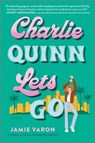 Charlie Quinn Lets Go - Jamie Varon - 9780778368410