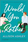 Ashley, A: Would You Rather - Allison Ashley - 9780778386490