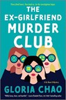 The Ex-Girlfriend Murder Club - Gloria Chao - 9780778387213
