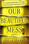 Our Beautiful Mess - Adele Parks - 9780778387305