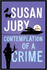 Contemplation of a Crime - Susan Juby - 9780778387602