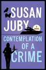 Contemplation of a Crime - Susan Juby - 9780778387602
