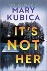 It's Not Her (Deluxe Limited Edition) - Mary Kubica - 9780778387992