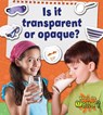 Is it transparent or opaque? - Susan Hughes - 9780778720591
