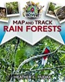 Map and Track Rain Forests - HUDAK,  Heather C. - 9780778753827