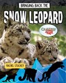 BRINGING BACK THE SNOW LEOPARD - Rachel Stuckey - 9780778763239