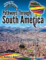 Pathways Through South America - Heather C. Hudak - 9780778766438