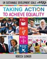 Taking Action to Achieve Equality - Rebecca Sjonger - 9780778766629