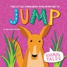 The Little Kangaroo Who Wanted to Jump - ANTHONY,  William - 9780778779810