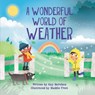 A Wonderful World of Weather - Kay Barnham - 9780778782506