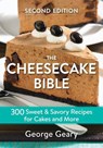The Cheesecake Bible - George Geary - 9780778806189