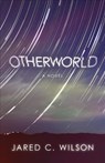 Otherworld - Jared C. Wilson - 9780781411165