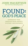 Found: God's Peace: Experience True Freedom from Anxiety in Every Circumstance - John MacArthur Jr - 9780781412766