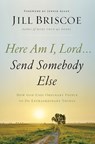 Here Am I, Lord...Send Somebody Else - Jill Briscoe - 9780785216780