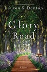 Glory Road - Lauren K. Denton - 9780785219637