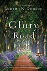 Glory Road - Lauren K. Denton - 9780785219705