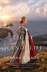 The Light at Wyndcliff - Sarah E. Ladd - 9780785223276