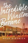 The Incredible Winston Browne - Sean Dietrich - 9780785226406