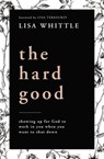 The Hard Good - Lisa Whittle - 9780785232025