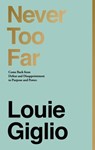 Never Too Far - Louie Giglio - 9780785238546