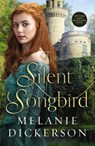 The Silent Songbird - Melanie Dickerson - 9780785240365