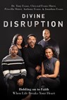 Divine Disruption - Dr. Tony Evans ; Chrystal Evans Hurst ; Priscilla Shirer ; Anthony Evans - 9780785241140