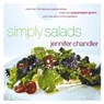Simply Salads: More Than 100 Creative Recipes You Can Make in Minutes from Prepackaged Greens - Jennifer Chandler - 9780785254638