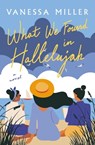 What We Found in Hallelujah - Vanessa Miller - 9780785256830