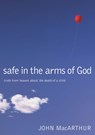 Safe in the Arms of God - John F. MacArthur - 9780785263432