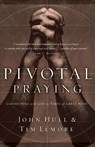 Pivotal Praying - John Hull ; Tim Elmore - 9780785264835