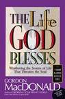 The Life God Blesses - Gordon MacDonald - 9780785271604