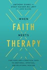 When Faith Meets Therapy - Anthony Evans ; Stacy Kaiser - 9780785289784